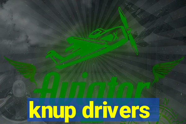 knup drivers
